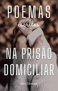 Livro POEMAS ESCRITOS NA PRISÃO DOMICILIAR