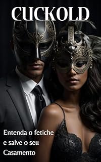 Livro Cuckold - Entenda o fetiche e salve o seu casamento
