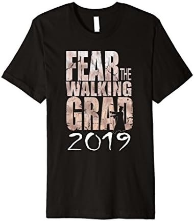 2019 Graduation Shirt Fear the Walking Grad Seniors Gift