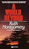 A World Beyond by Ruth Montgomery (1985-02-12)