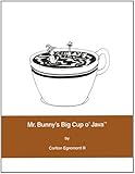 Mr. Bunny's Big Cup o' Java
