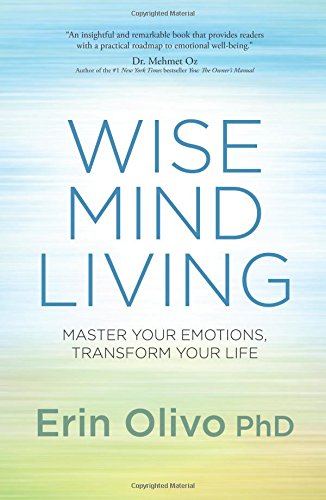 Download Wise Mind Living: Master Your Emotions, Transform Your Life Download Wise Mind Living: Master Your Emotions, Transform Your Life