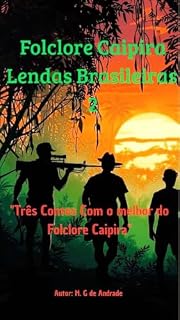 Livro Folclore Caipira Lendas Brasileiras 2: Três contos com o melhor Folclore Caipira