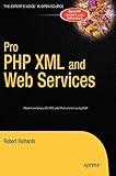 Pro PHP XML and Web Services by Robert Richards