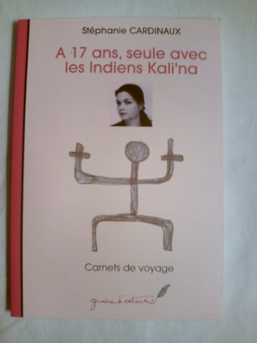 À 17 ans, seule avec les indiens Kali'na
