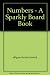 Numbers : A Sparkly Board Book B000KD8Y3M Book Cover