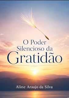 Livro O Poder Silencioso Da Gratidão