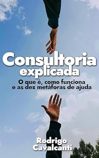 Livro Consultoria explicada: o que é, como funciona e as dez metáforas de ajuda