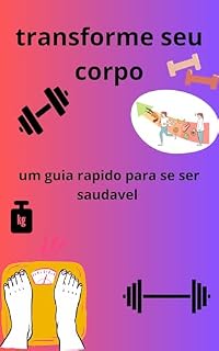 Livro transforme seu corpo: um guia simples pra sua mudança