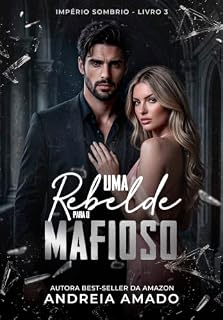 Livro Uma Rebelde para o Mafioso (Império Sombrio Livro 3)