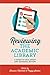 Reviewing the Academic Library: A Guide to Self-Study and External Review