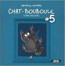 Chat Bouboule Tome 5 A Gras Raccourci 5 French Edition Jomard Nathalie Amazon Com Books