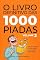 Livro O livro Definitivo Das 1000 Piadas VOLUME 2 - Mauricio Toledo (COLETÂNEA Piadas Idiotas Para Você Morrer (Ou Quase) De Rir - Mauricio Toledo 12)