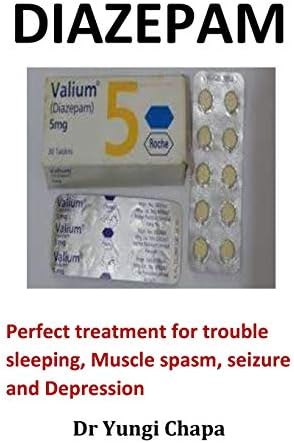 Diazepam: Perfect treatment for trouble sleeping, Muscle spasm, seizure and Depression Paperback – 12 Aug 2018