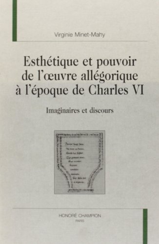 Esthétique et pouvoir de l'oeuvre allégorique à l'époque de charles VI