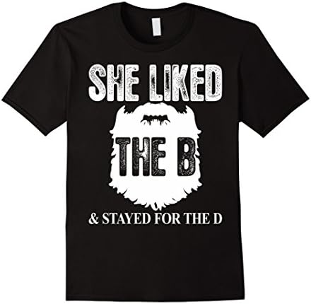 Men's She Liked The B &amp; Stayed For The D Beard TShirts XL Black