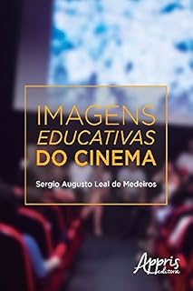 Livro Imagens Educativas do Cinema (Educação e Pedagogia)