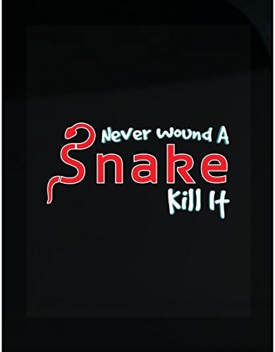 Never Wound A Snake Kill It Dangerous Reptile Design - Sticker