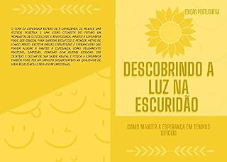 Livro DESCOBRINDO A LUZ NA ESCURIDÃO, Como manter a esperança em tempos difíceis (Edição Portuguesa)