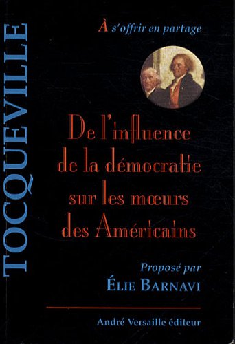 De l'influence de la démocratie sur les moeurs des Américains