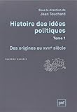 Histoire des idées politiques : Tome 1, Des origines au XVIIIe siècle by