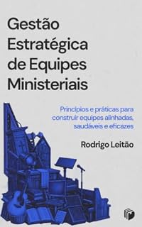 Livro Gestão Estratégica de Equipes Ministeriais