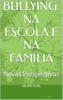 Livro BULLYING: NA ESCOLA E NA FAMÍLIA: Novas Perspectivas