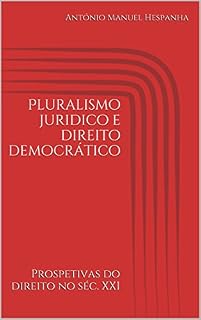 Livro Pluralismo juridico e direito democrático: Prospetivas do direito no séc. XXI