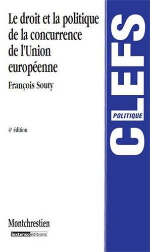Le  droit et la politique de la concurrence de l'Union européenne