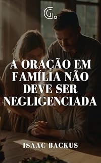 A oração em família não deve ser negligenciada