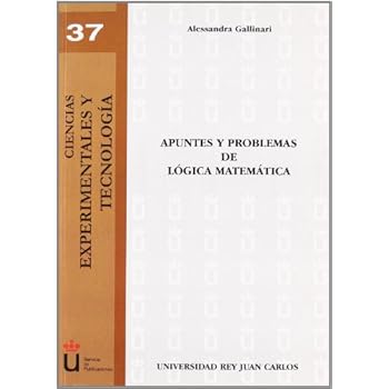 Apuntes y problemas de lógica matemática (Colección Ciencias Experimentales y Tecnología) Apuntes y problemas de lógica matemática (Colección Ciencias Experimentales y Tecnología)