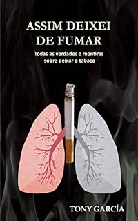 Livro Assim deixei de fumar: Todas as verdades e mentiras sobre deixar o tabaco (Viver melhor)