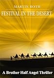 Festival in the Desert (A Brother Half Angel Thriller Book 4)