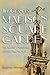 The Grandest Madison Square Garden: Art, Scandal, and Architecture in Gilded Age New York (New York by Suzanne Hinman