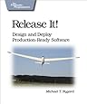 Release It!: Design and Deploy Production-Ready Software (Pragmatic Programmers)