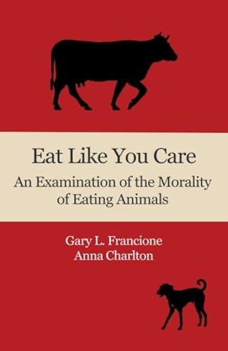 Download Eat Like You Care: An Examination of the Morality of Eating Animals PDF