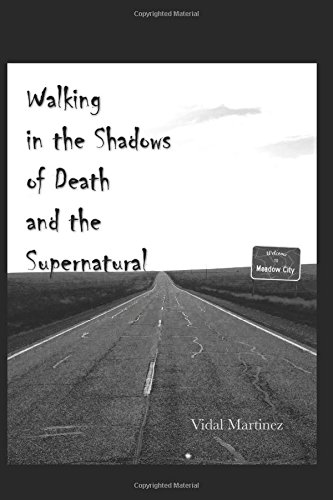 Walking in the Shadows of Death and the Supernatural