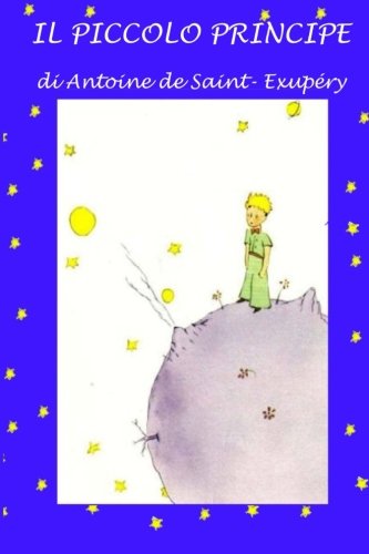 Il piccolo principe: Con illustrazioni originali (Italian Edition)