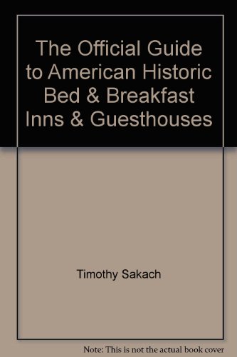 The Official Guide to American Historic Bed and Breakfast Inns and Guesthouses.
