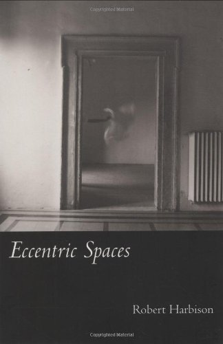 Eccentric Spaces (The MIT Press) by Robert Harbison