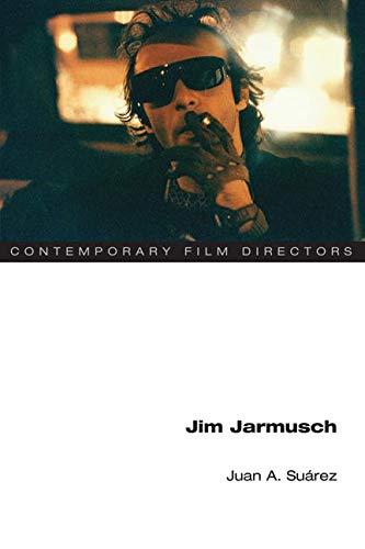 Jim Jarmusch (Contemporary Film Directors) by Juan A. Suarez