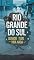 Livro Rio Grande do Sul: Quando Tudo Vira Nada