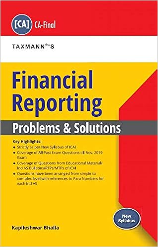 Taxmann's Financial Reporting - Problems & Solutions (CA- Final)(November 2020 Attempt-As Per New Syllabus)(August 2020 Edition)