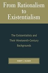From Rationalism to Existentialism: The Existentialists and Their Nineteenth-century Backgrounds Kindle Edition