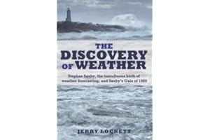 The Discovery of Weather: Stephen Saxby, the Tumultuous Birth of Weather Forecasting, and Saxby's Gale of 1869