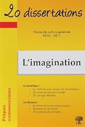 20 dissertations avec analyses et commentaires sur le thème L'imagination