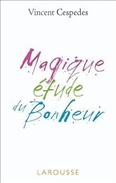 Magique étude du bonheur