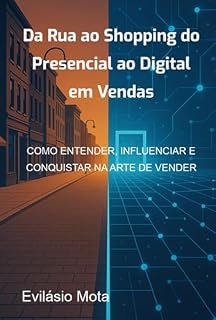 Livro Da Rua Ao Shopping Do Presencial Ao Digital Em Vendas
