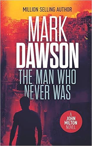 The Man Who Never Was A John Milton Thriller 16 John Milton Thrillers Amazon Co Uk Dawson Mark 9798641686417 Books