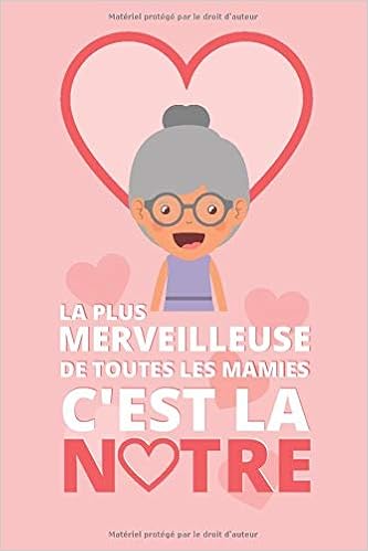 La Plus Merveilleuse De Toutes Les Mamies C Est La Notre Livre A Completer Pour Faire Un Cadeau Pour La Fete Des Grands Meres Un Anniversaire Noel French Edition Fete Des Grands